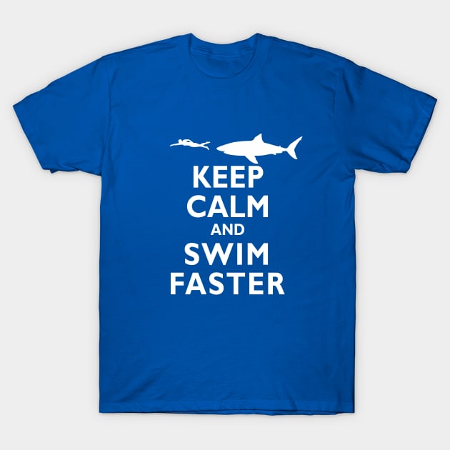 Funny Keep Calm and Swim Faster Shark Swimming Swimmer T-Shirt by TeeCreations